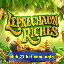 club 77 bet com login